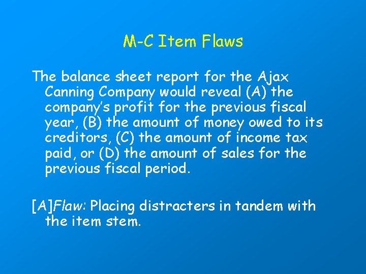M-C Item Flaws The balance sheet report for the Ajax Canning Company would reveal