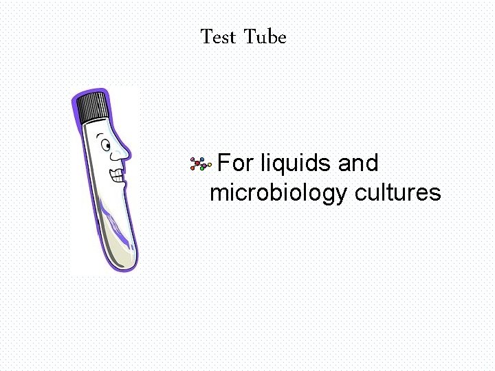 Test Tube For liquids and microbiology cultures 