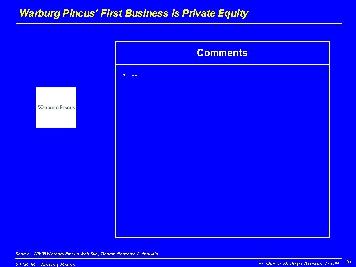 Warburg Pincus’ First Business is Private Equity Comments • -- Source: 2/9/09 Warburg Pincus