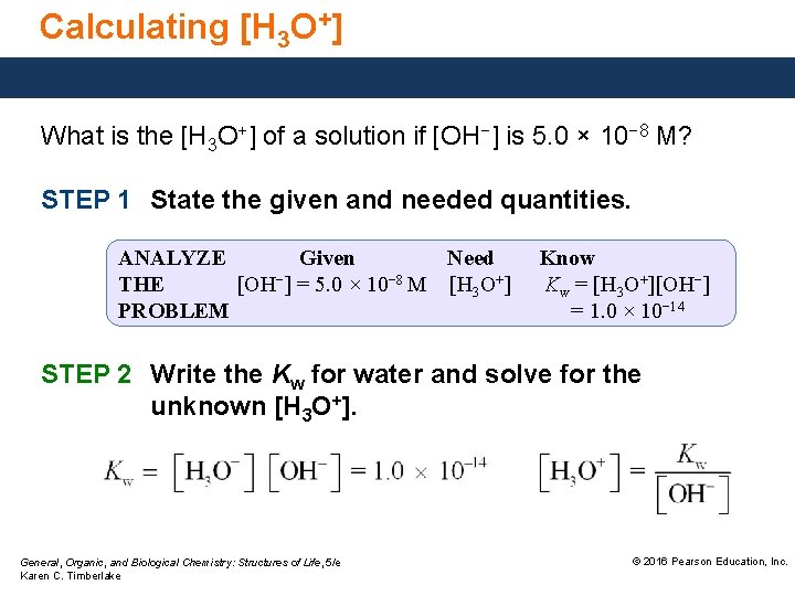 Calculating [H 3 O+] What is the [H 3 O+] of a solution if