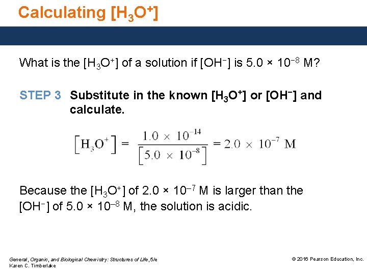 Calculating [H 3 O+] What is the [H 3 O+] of a solution if