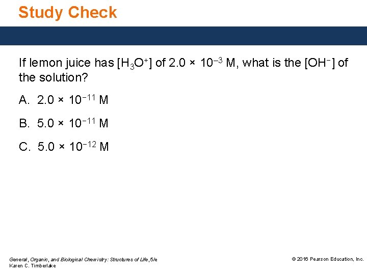 Study Check If lemon juice has [H 3 O+] of 2. 0 × 10–