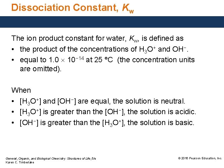Dissociation Constant, Kw The ion product constant for water, Kw, is defined as •