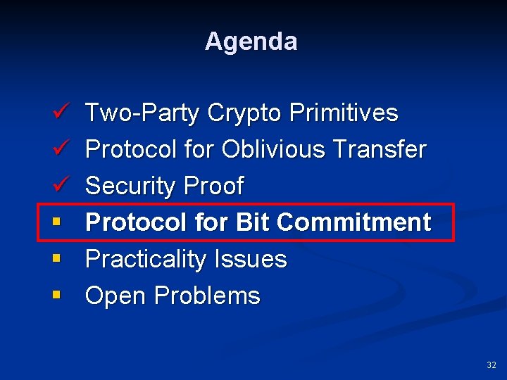 Agenda ü ü ü § § § Two-Party Crypto Primitives Protocol for Oblivious Transfer