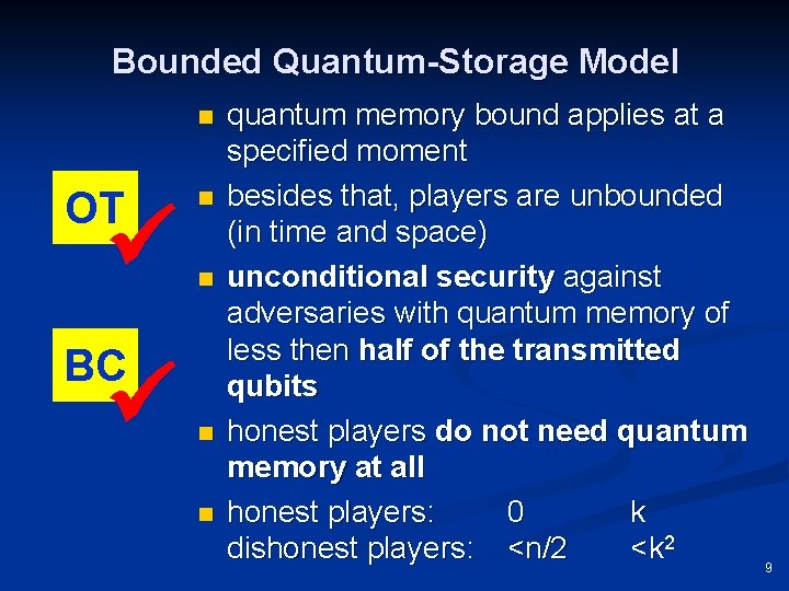 Bounded Quantum-Storage Model n OT n n BC n n quantum memory bound applies