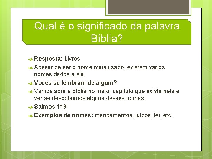 Qual é o significado da palavra Bíblia? Resposta: Livros Apesar de ser o nome