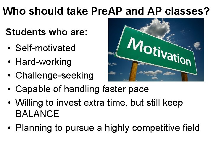 Who should take Pre. AP and AP classes? Students who are: • • •
