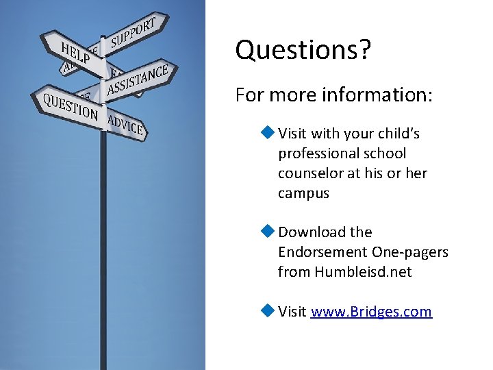 Questions? For more information: u Visit with your child’s professional school counselor at his