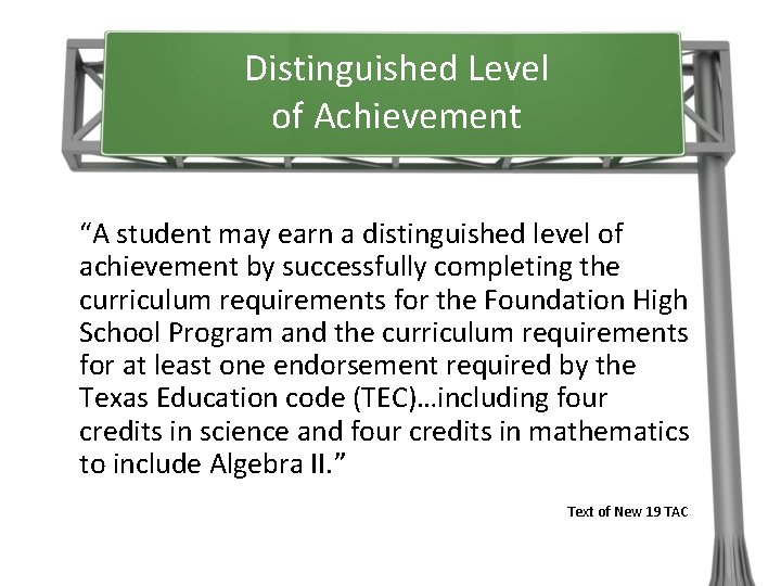 Distinguished Level of Achievement “A student may earn a distinguished level of achievement by