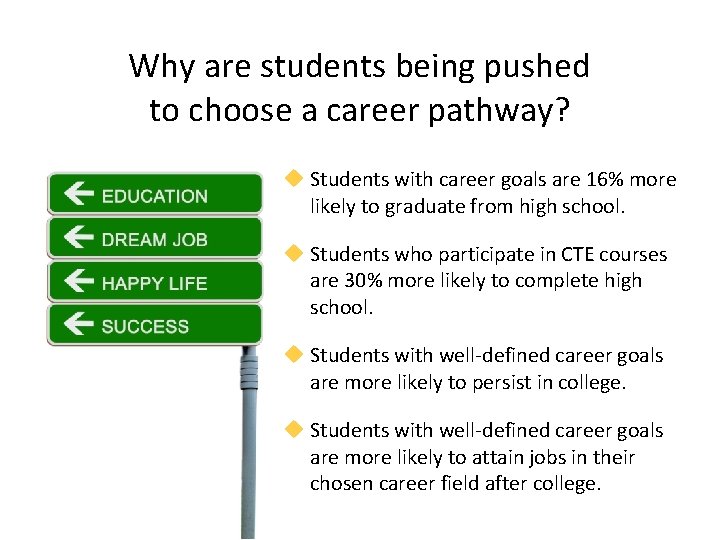 Why are students being pushed to choose a career pathway? u Students with career