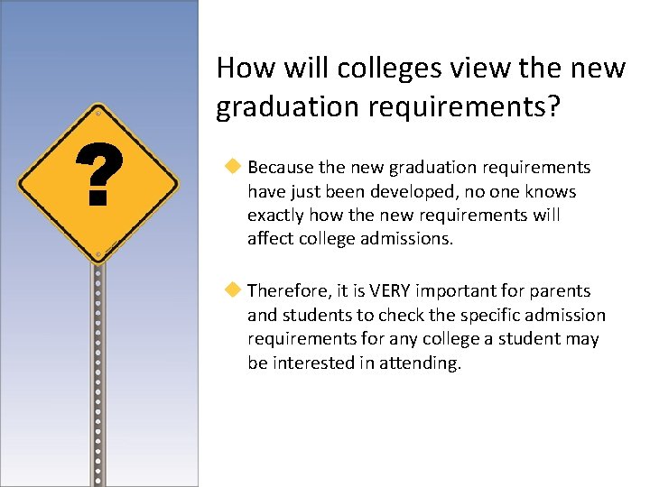 ? How will colleges view the new graduation requirements? u Because the new graduation