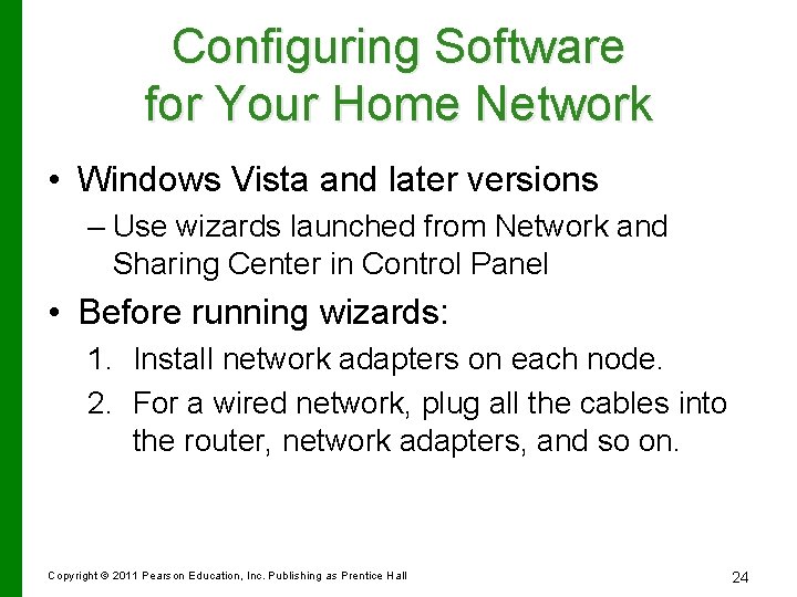 Configuring Software for Your Home Network • Windows Vista and later versions – Use