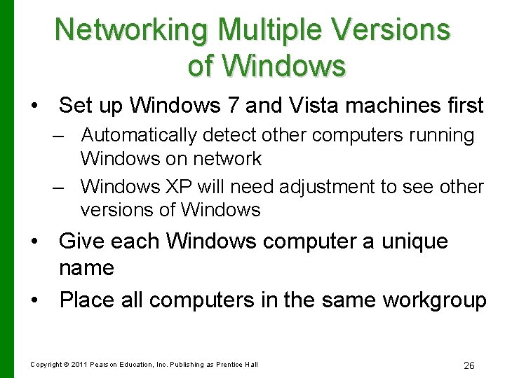 Networking Multiple Versions of Windows • Set up Windows 7 and Vista machines first