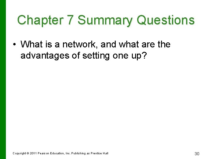 Chapter 7 Summary Questions • What is a network, and what are the advantages