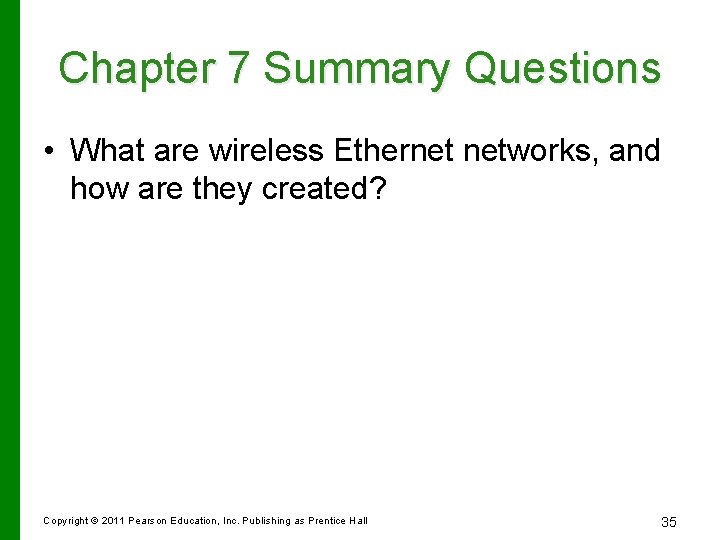 Chapter 7 Summary Questions • What are wireless Ethernet networks, and how are they