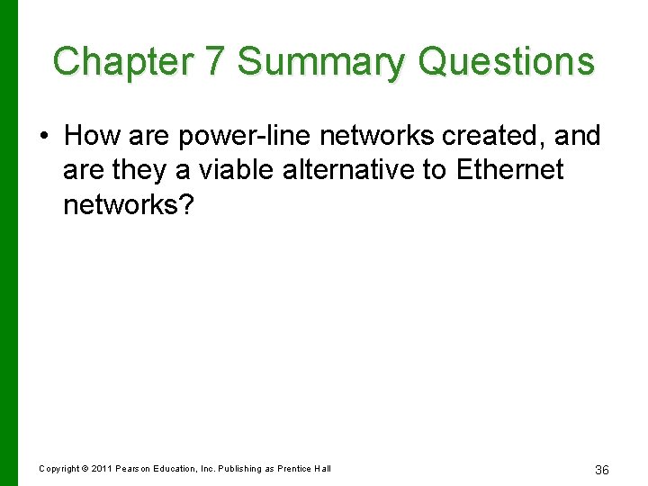 Chapter 7 Summary Questions • How are power-line networks created, and are they a