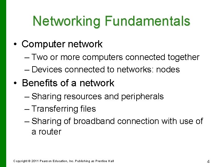 Networking Fundamentals • Computer network – Two or more computers connected together – Devices