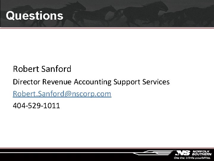 Questions Robert Sanford Director Revenue Accounting Support Services Robert. Sanford@nscorp. com 404 -529 -1011