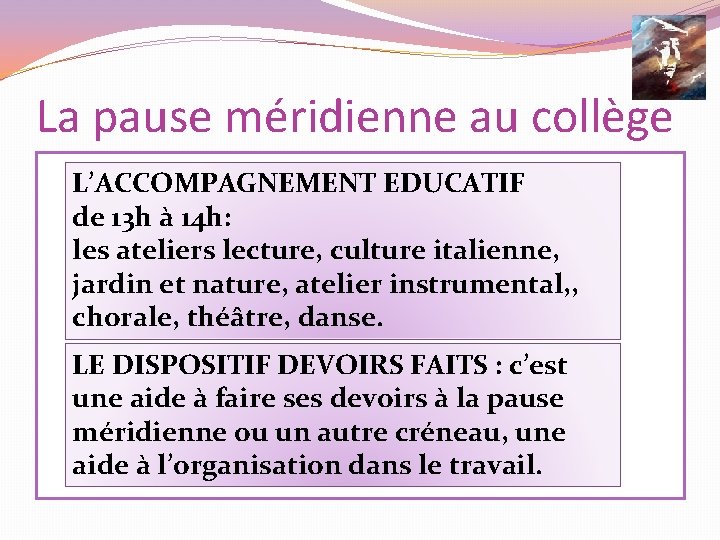 La pause méridienne au collège Collège Pablo Neruda GAGNY L’ACCOMPAGNEMENT EDUCATIF de 13 h