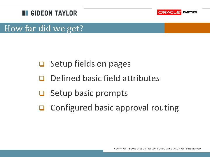 How far did we get? q Setup fields on pages q Defined basic field