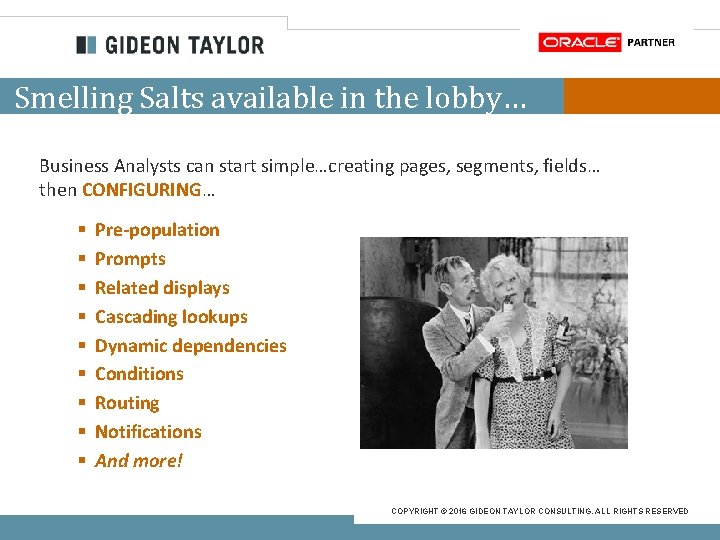 Smelling Salts available in the lobby… Business Analysts can start simple…creating pages, segments, fields…