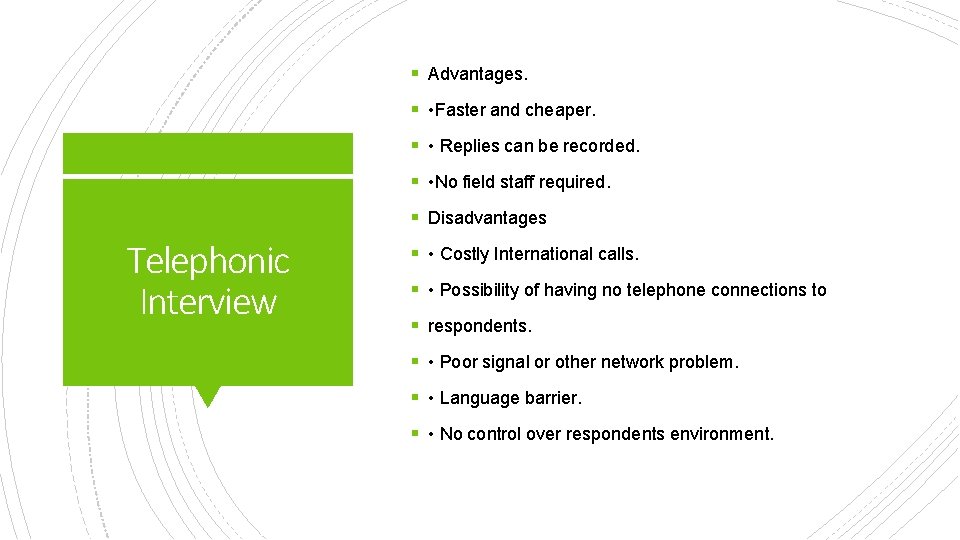 § Advantages. § • Faster and cheaper. § • Replies can be recorded. §