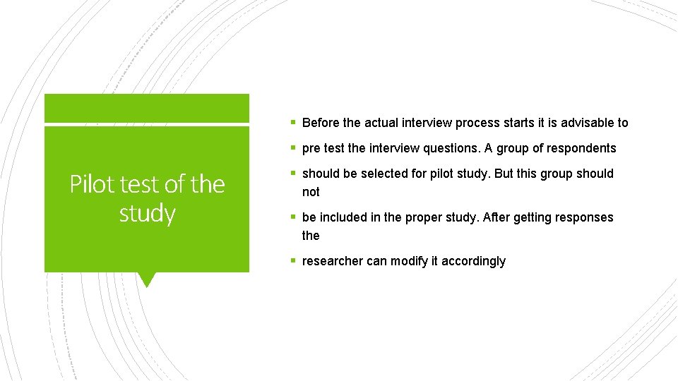 § Before the actual interview process starts it is advisable to § pre test