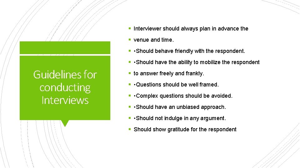 § Interviewer should always plan in advance the § venue and time. § •