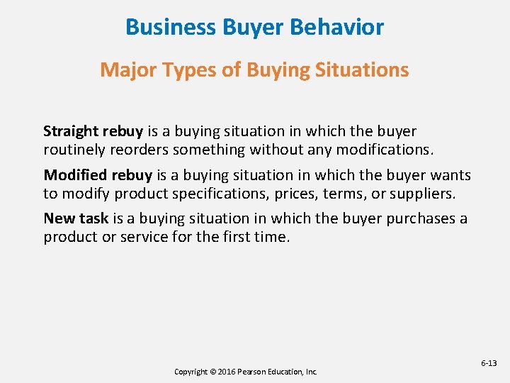 Business Buyer Behavior Major Types of Buying Situations Straight rebuy is a buying situation Business Buyer Behavior Major Types of Buying Situations Straight rebuy is a buying situation