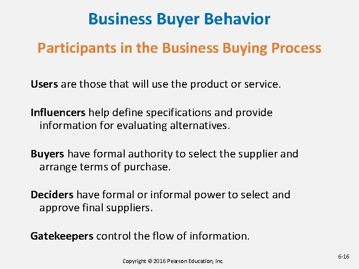 Business Buyer Behavior Participants in the Business Buying Process Users are those that will Business Buyer Behavior Participants in the Business Buying Process Users are those that will