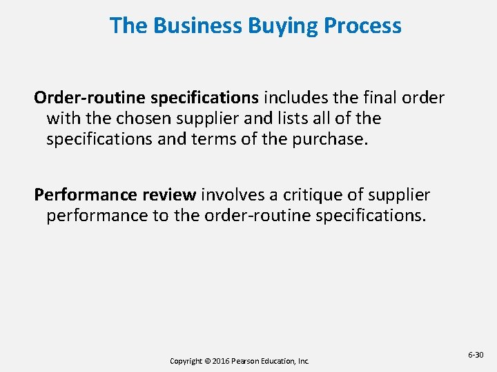 The Business Buying Process Order-routine specifications includes the final order with the chosen supplier The Business Buying Process Order-routine specifications includes the final order with the chosen supplier