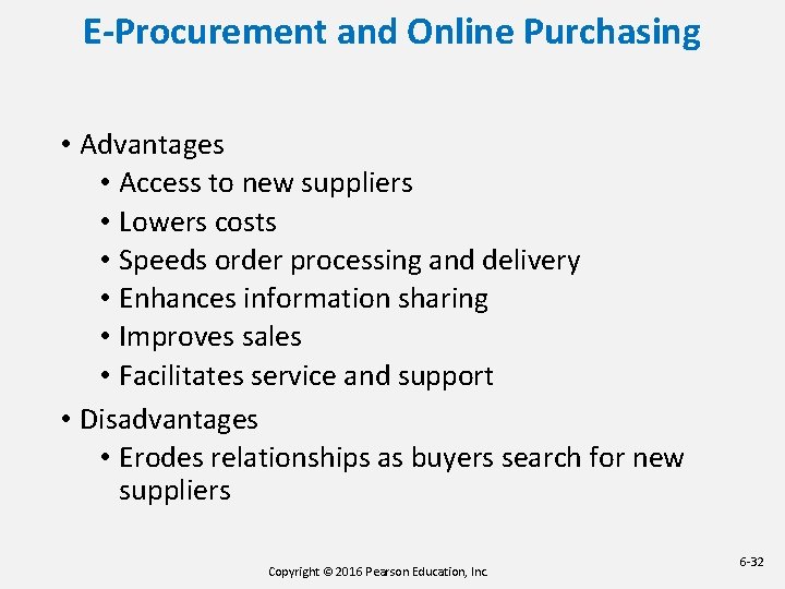 E-Procurement and Online Purchasing • Advantages • Access to new suppliers • Lowers costs E-Procurement and Online Purchasing • Advantages • Access to new suppliers • Lowers costs