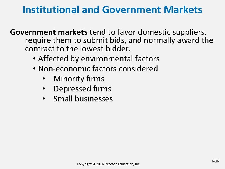 Institutional and Government Markets Government markets tend to favor domestic suppliers, require them to Institutional and Government Markets Government markets tend to favor domestic suppliers, require them to