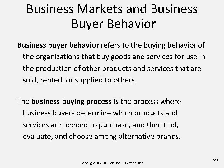 Business Markets and Business Buyer Behavior Business buyer behavior refers to the buying behavior Business Markets and Business Buyer Behavior Business buyer behavior refers to the buying behavior