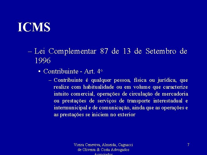 ICMS – Lei Complementar 87 de 13 de Setembro de 1996 • Contribuinte -