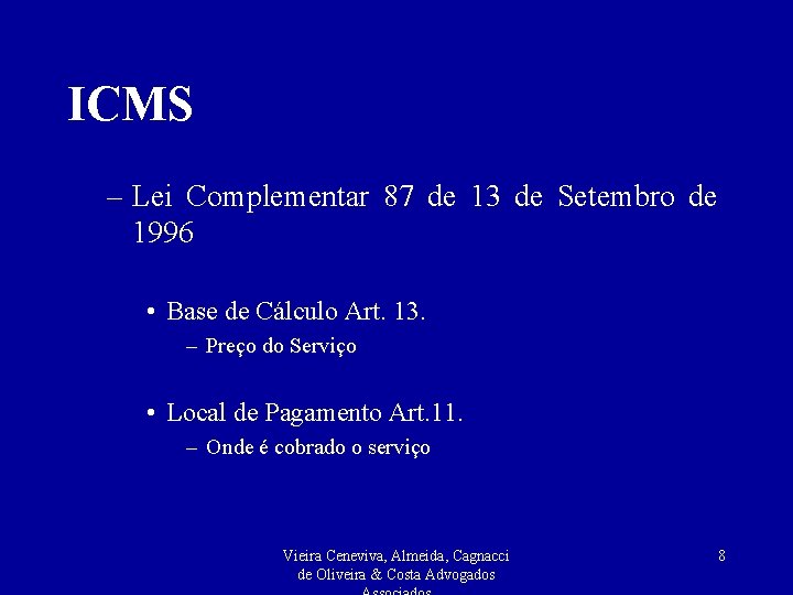 ICMS – Lei Complementar 87 de 13 de Setembro de 1996 • Base de