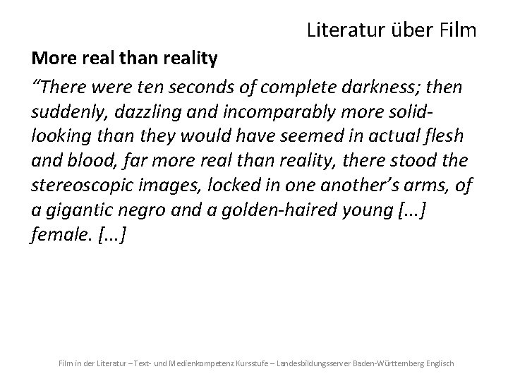 Literatur über Film More real than reality “There were ten seconds of complete darkness;