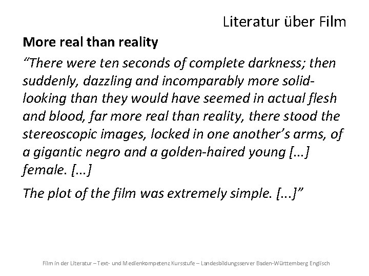 Literatur über Film More real than reality “There were ten seconds of complete darkness;