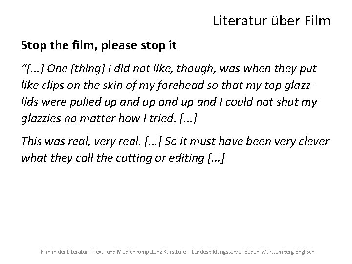 Literatur über Film Stop the film, please stop it “[. . . ] One