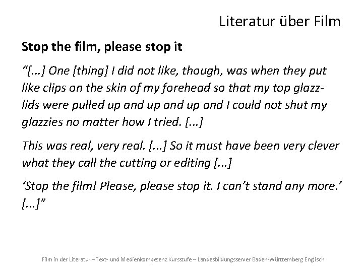 Literatur über Film Stop the film, please stop it “[. . . ] One