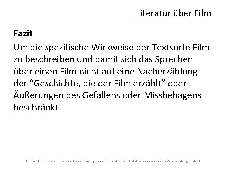 Literatur über Film Fazit Um die spezifische Wirkweise der Textsorte Film zu beschreiben und