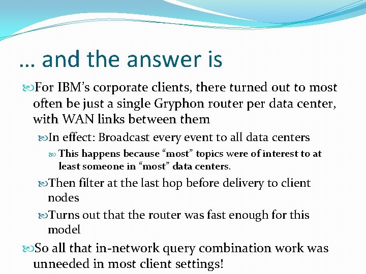 … and the answer is For IBM’s corporate clients, there turned out to most