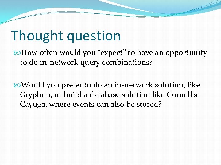 Thought question How often would you “expect” to have an opportunity to do in-network