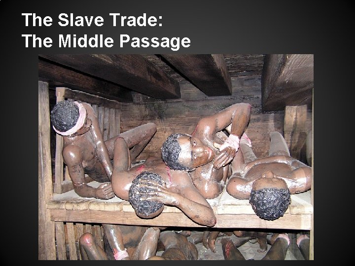The Slave Trade: The Middle Passage 
