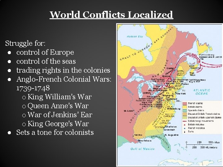 World Conflicts Localized Struggle for: ● control of Europe ● control of the seas