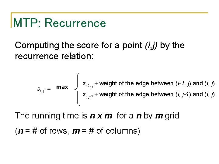 MTP: Recurrence Computing the score for a point (i, j) by the recurrence relation: