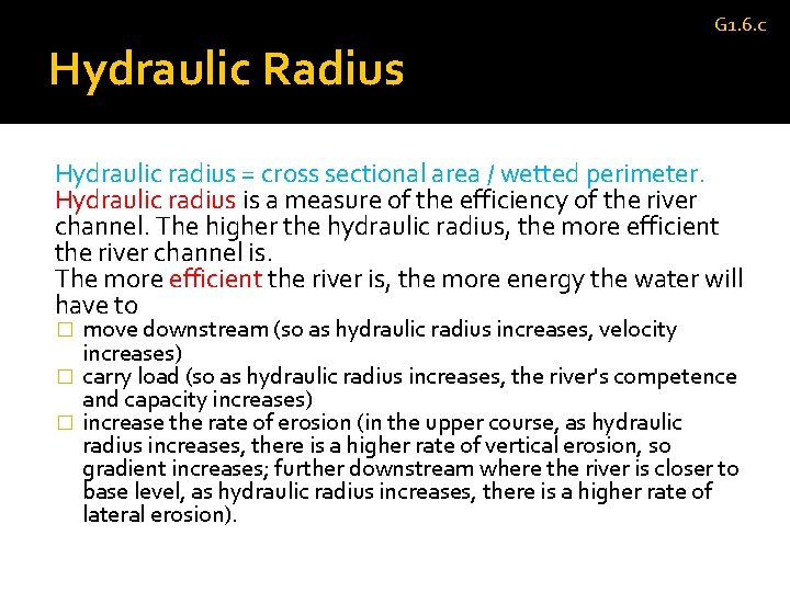 G 1. 6. c Hydraulic Radius Hydraulic radius = cross sectional area / wetted