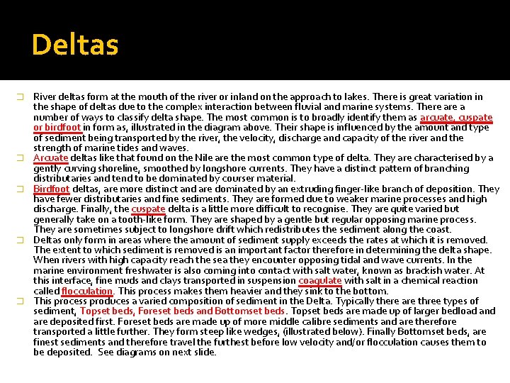 Deltas � � � River deltas form at the mouth of the river or