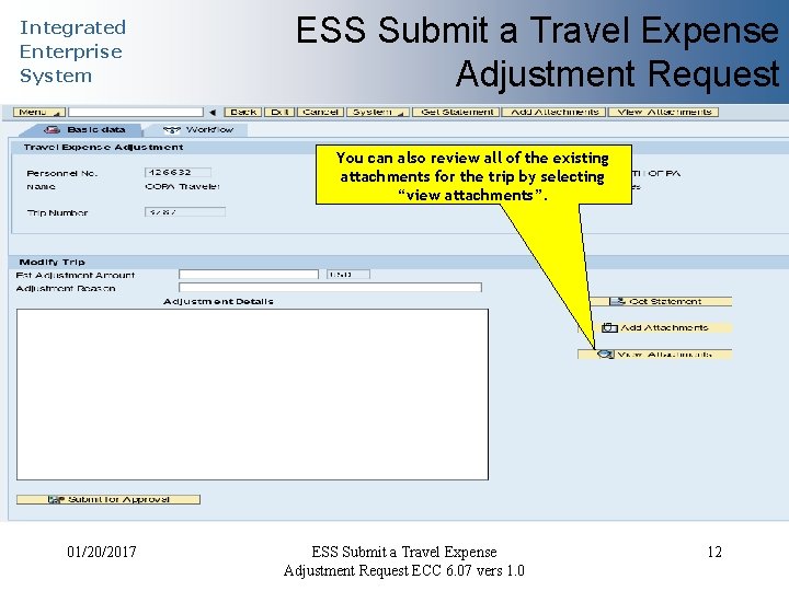 Integrated Enterprise System ESS Submit a Travel Expense Adjustment Request You can also review