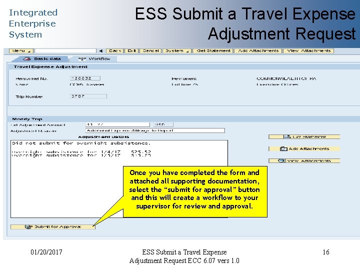 Integrated Enterprise System ESS Submit a Travel Expense Adjustment Request Once you have completed